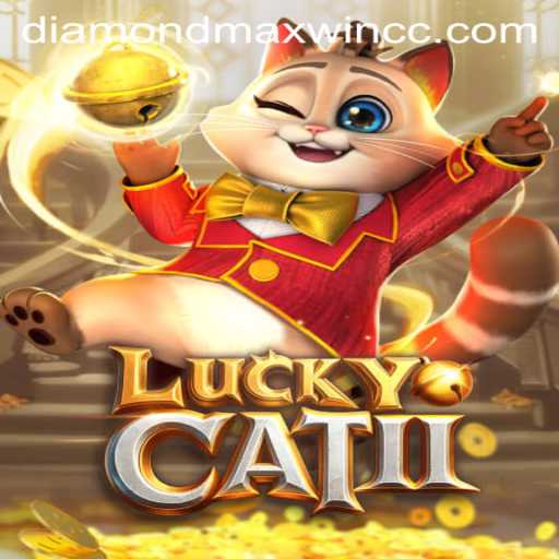 Explore LuckyCatII: The Exciting World of Gaming and DiamondMaxWin